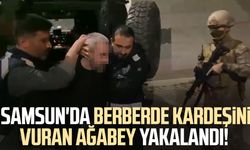 Samsun'da berberde kardeşini vuran ağabey yakalandı!