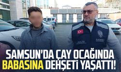 Samsun'da çay ocağında babasına dehşeti yaşattı!