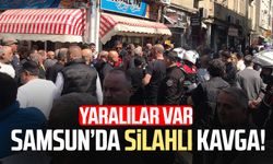 Samsun'da silahlı kavga! Yaralılar var