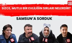 Samsun'a sorduk: Sizce, mutlu bir evliliğin sırları nelerdir?