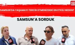 Samsun'da yaşamayı tercih etmenizdeki en etkili neden?