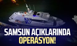 Samsun açıklarında şok operasyon!