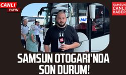 Kurban Bayramı öncesi Samsun Otogarı'nda son durum