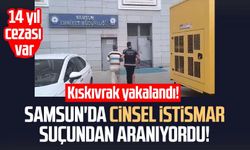 Samsun'da 14 yıl cezası bulunan firari kıskıvrak yakalandı!