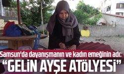 Samsun'da dayanışmanın ve kadın emeğinin adı: "Gelin Ayşe Atölyesi"