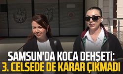 Samsun'da koca dehşeti! 3. celsede de karar çıkmadı