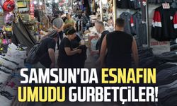 Samsun'da Yabancılar Çarşısı esnafının umudu gurbetçiler!