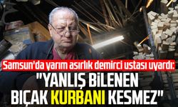 Samsun'da yarım asırlık demirci ustası İbrahim Germi bayram öncesi vatandaşları uyardı