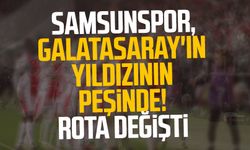 Samsunspor, Galatasaray'ın yıldızının peşinde! Rota değişti