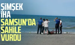 Şimşek İHA Samsun'da sahile vurdu