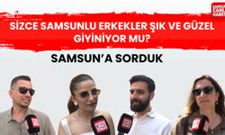 Samsun'a sorduk: Sizce Samsunlu erkekler şık ve güzel giyiniyor mu?