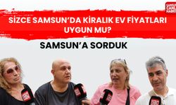Sizce Samsun'da kiralık ev fiyatları uygun mu?