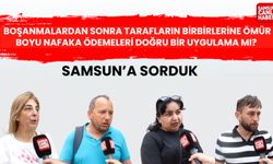 Samsun'da nafaka tartışması: "Nafaka almak için evlenip boşananlar var"