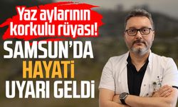 Kabus geri döndü, Samsun'da uzman isim uyardı!
