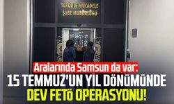 Aralarında Samsun da var: 15 Temmuz'un yıl dönümünde dev FETÖ operasyonu!
