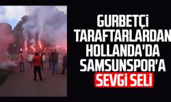 Gurbetçi taraftarlardan Hollanda'da Samsunspor'a sevgi seli