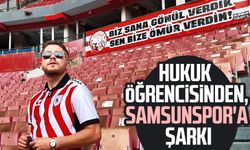Hukuk öğrencisinden, Samsunspor'a şarkı