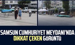 Samsun Cumhuriyet Meydanı'nda dikkat çeken görüntü