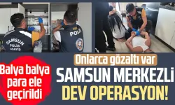 Samsun merkezli dev operasyon! Balya balya para ele geçirildi