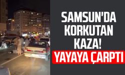 Samsun'da korkutan kaza! Yayaya çarptı