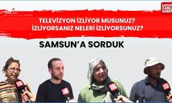 Samsun'a sorduk: Televizyon izliyor musunuz, izliyorsanız hangi kanalları izliyorsunuz?