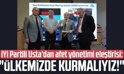 İYİ Partili Erhan Usta’dan afet yönetimi eleştirisi: "Ülkemizde kurmalıyız!"