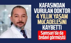 Kafasından vurulan Doktor Aksın Serarslan 4 yıllık yaşam mücadelesini kaybetti