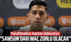 Panathinaikos Kaptanı Anastasios Bakasetas: "Samsun’daki maç zorlu olacak"