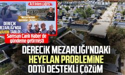 Samsun Derecik Mezarlığı'ndaki heyelan problemine ODTÜ destekli çözüm