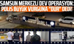 Samsun merkezli dev operasyon: Polis büyük vurguna "dur" dedi!