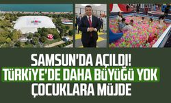 Samsun'da açıldı! Türkiye'de daha büyüğü yok