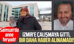 Samsun'da anne feryadı! Nihat Özdemir'den haber alınamıyor