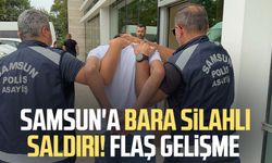 Samsun'a bara silahlı saldırı! Flaş gelişme