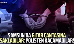 Samsun'da gitar çantasına sakladılar: Polisten kaçamadılar!