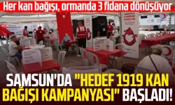 Samsun'da "Hedef 1919 Kan Bağışı Kampanyası" başladı!