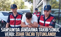 Samsun'da jandarma takibi sonuç verdi: Zehir taciri tutuklandı!