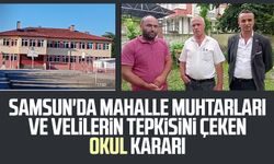 Samsun'da mahalle muhtarları ve velilerin tepkisini çeken okul kararı