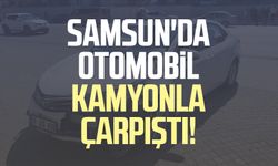 Samsun'da otomobil kamyonla çarpıştı!