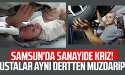 Samsun'da sanayide kriz! Ustalar aynı dertten muzdarip