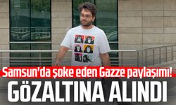Samsun'da şoke eden Gazze paylaşımı! Gözaltına alındı