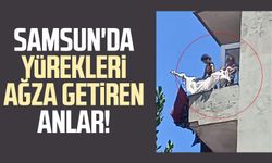 Samsun'da balkonda yürekleri ağza getiren anlar!