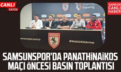 Samsunspor'da Panathinaikos maçı öncesi basın toplantısı