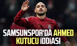 Samsunspor'da Ahmed Kutucu iddiası