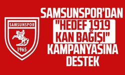 Samsunspor’dan "Hedef 1919 Kan Bağışı" kampanyasına destek