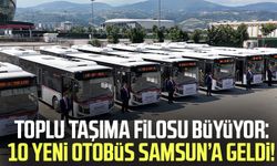 Toplu taşıma filosu büyüyor: 10 yeni otobüs Samsun'a geldi!