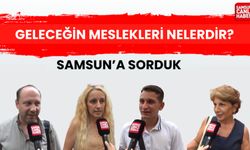 Samsun'a sorduk: Geleceğin meslekleri nelerdir?