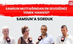 Samsun'a sorduk: Samsun mutfağından en sevdiğiniz yemek hangisi?
