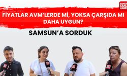 Samsun'a sorduk: Fiyatlar AVM’lerde mi, yoksa çarşıda mı daha uygun?