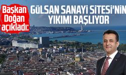 Başkan Halit Doğan açıkladı: Gülsan Sanayi Sitesi'nin yıkımı başlıyor