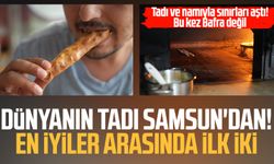 Dünyanın tadı Samsun'dan! En iyiler arasında ilk iki